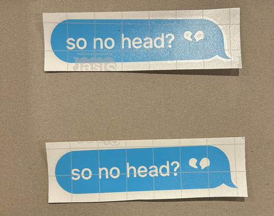 SO NO HEAD? DECAL